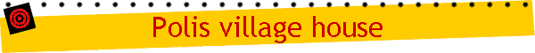 Polis village house