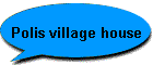 Polis village house